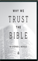 Why We Trust the Bible