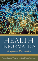 Health Informatics: A Systems Perspective