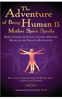 Adventure of Being Human II: Mother Spirit Speaks