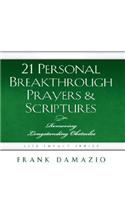 21 Personal Breakthrough Prayers and Scriptures: Removing Longstanding Obstacles