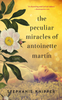 Peculiar Miracles of Antoinette Martin