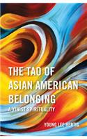 The Tao of Asian American Belonging