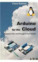 Arduino for the Cloud: Arduino Yún and Dragino Yún Shield
