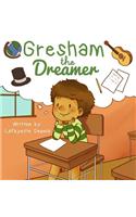 Gresham, The Dreamer