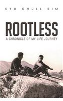 Rootless:: A Chronicle of My Life Journey