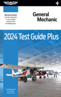 2024 General Mechanic Test Guide Plus: Paperback Plus Software to Study and Prepare for Your Aviation Mechanic FAA Knowledge Exam