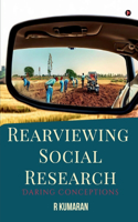 Rearviewing Social Research : Daring Conceptions