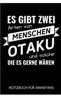 Es Gibt Zwei Arten Von Menschen Otaku Und Solche Die Es Gerne Wären Notizbuch Für Animefans