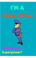 I'm A Police Officer! What's Your Superpower?