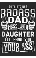 Thats rite i'm a bad ass dad mess with my daughter i'll hand you your ass