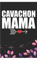 Cavachon Mama: Cool Cavachon Dog Mom Journal Notebook - Cavachon Puppy Lover Gifts - Funny Cavachon Dog Mum Notebook - Cavachon Owner Gifts. 6 x 9 in 120 pages