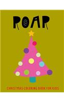 Roar: Christmas Coloring Book For Kids(7 Santa Love Christmas)