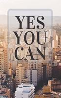Yes You Can: Motivational Notebook, Journal, Diary (110 Pages, Blank, 6 x 9)