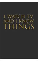 I Watch TV And I Know Things