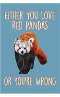 Either You Love Red Pandas Or You're Wrong