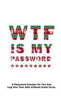 WTF Is My Password: Notebook, password book small 6" x 9" 120 Pages Organizer/Log Book/ Reminder/Notebook for Passwords and Shit/Password Book/Gift for Friends/Coworker