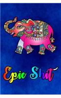 Epic shit colored Elephant