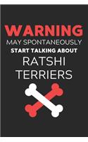 Warning May Spontaneously Start Talking About Ratshi Terriers