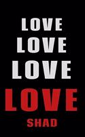 Love Love Love LOVE Shad
