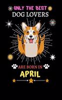 Only The Best Dog Lovers Are Born In April