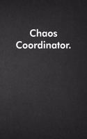 Chaos Coordinator.
