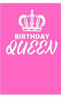 Birthday Queen: Inspirational notebook, motivational quote notebook, funny anniversary bridesmaid best friends best gift notebook