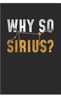 Why So Sirius?