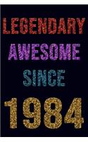 Legendary Awesome Since 1984 Notebook Birthday Gift: Lined Notebook / Journal Gift, 120 Pages, 6x9, Soft Cover, Matte Finish