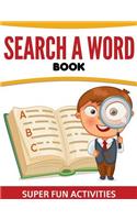 Search A Word Book: Super Fun Activities