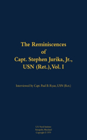 The Reminiscences of Capt. Stephen Jurika, Jr., USN (Ret.), vol. I