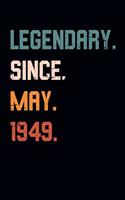 Blank Lined Journal, Notebook, Diary, Planner - Legendary Since May 1949 - 70th Birthday Gift For 70 Years Old Men and Women born in May: Medium College-Ruled Journey Diary, 110 page, Lined, 6x9 (15.2 x 22.9 cm)