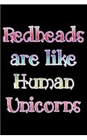 Redheads are like Human Unicorns: Notebook (Journal, Diary) for Gingers who love sarcasm - 120 lined pages to write in