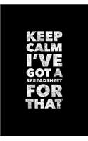 Keep Calm I've Got A Spreadsheet For That: Accountant Journal, Gift For Future Accountant, 120 page blank book for writing notes