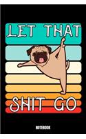 Let That Shit Go Notebook