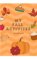 My Fall Activities Bucket List!: Guided Journal Notebook for Fall Seasonal Adventures, for Autumn Lovers! Perfect for having a great Fall, Halloween and Thanksgiving Writing