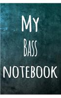 My Bass Notebook: The perfect way to record your hobby - 6x9 119 page lined journal!