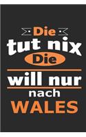 Die tut nix Die will nur nach Wales