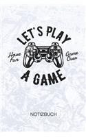 Let's Play A Game: Let's Player Notizbuch A5 Kariert - Nerd Heft - Gaming Notizheft 120 Seiten KARO - Let's Play A Game Notizblock Gamer Spruch Motiv - Geek Geschenk