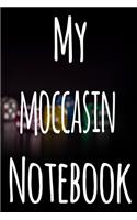 My Moccasin Notebook: The perfect gift for the fan of gambling in your life - 365 page custom made journal!