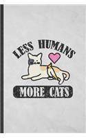 Less Humans More Cats