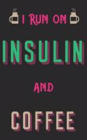 I Run on Insulin and Coffee: Diabetics Blood Sugar Logbook I Graph Squared Paper I Type 1 and Type 2 Diabetis Daily Tracker Gift