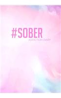 #Sober, Addiction Diary