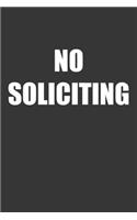 No Soliciting Notebook: Lined Journal, 120 Pages, 6 x 9, Affordable Gift Journal Matte Finish