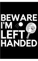 Beware I'm Left Handed
