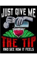 Just Give Me The Tip And See How It Feels