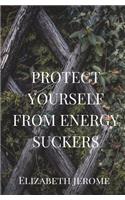 Protect Yourself from Energy Suckers