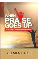 When Praise Goes Up