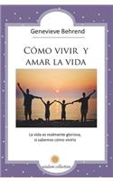 Como Vivir y Amar la Vida