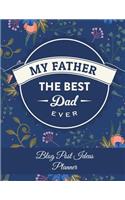 My Father The Best Dad Ever: Blog Post Ideas Planner: Gift For Father, Daily Blogger posts, Calendar Social Media Marketing, Large Size 8.5" x 11" Bogging Manager Schedule