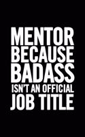 Mentor Because Badass Isn't an Official Job Title